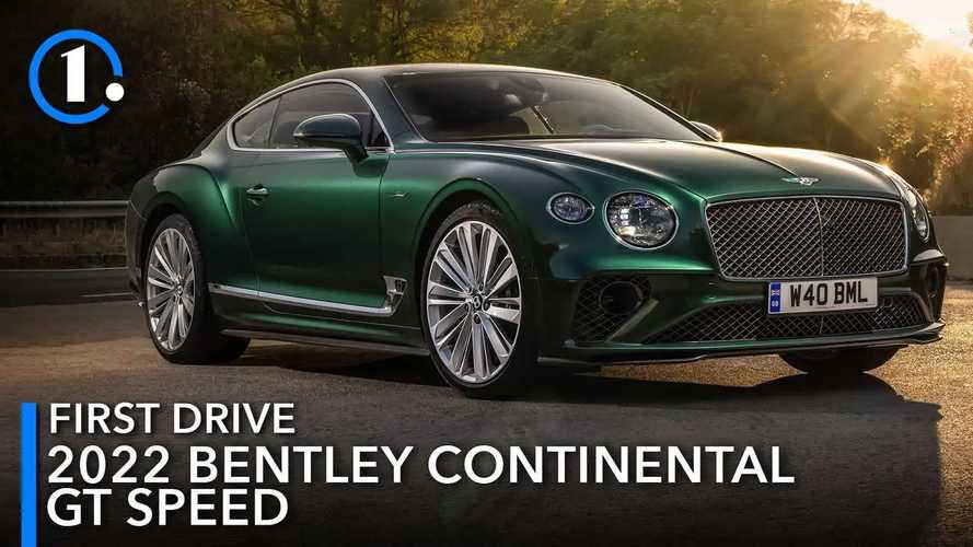 2022 Bentley Continental GT Speed First Drive Review: Wind Of Change